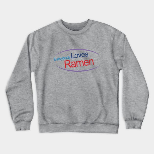 Everybody Loves Ramen Crewneck Sweatshirt by BodinStreet